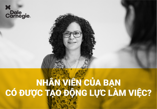 Nhân viên của bạn có được tạo động lực làm việc?